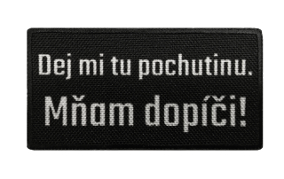 Nášivka Dej mi tu pochutinu. Mňam dopíči!